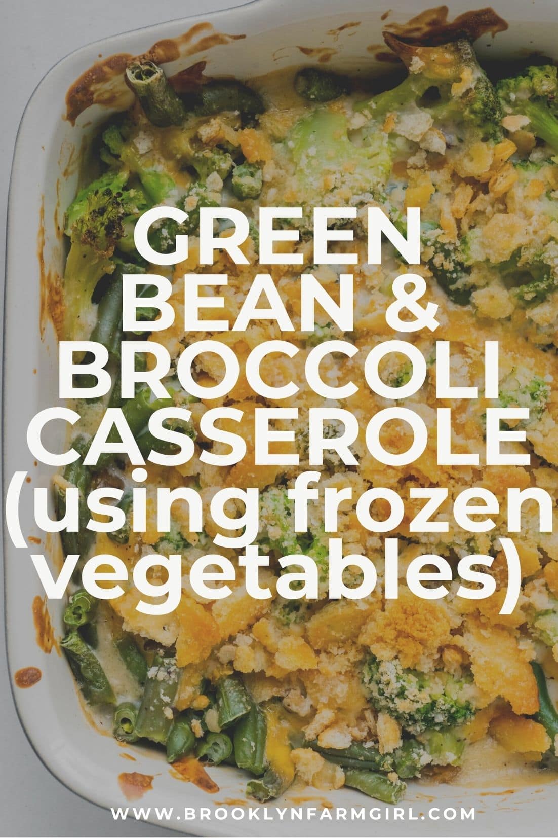 Green Bean Broccoli Casserole (With Frozen Vegetables) Brooklyn Farm Girl
