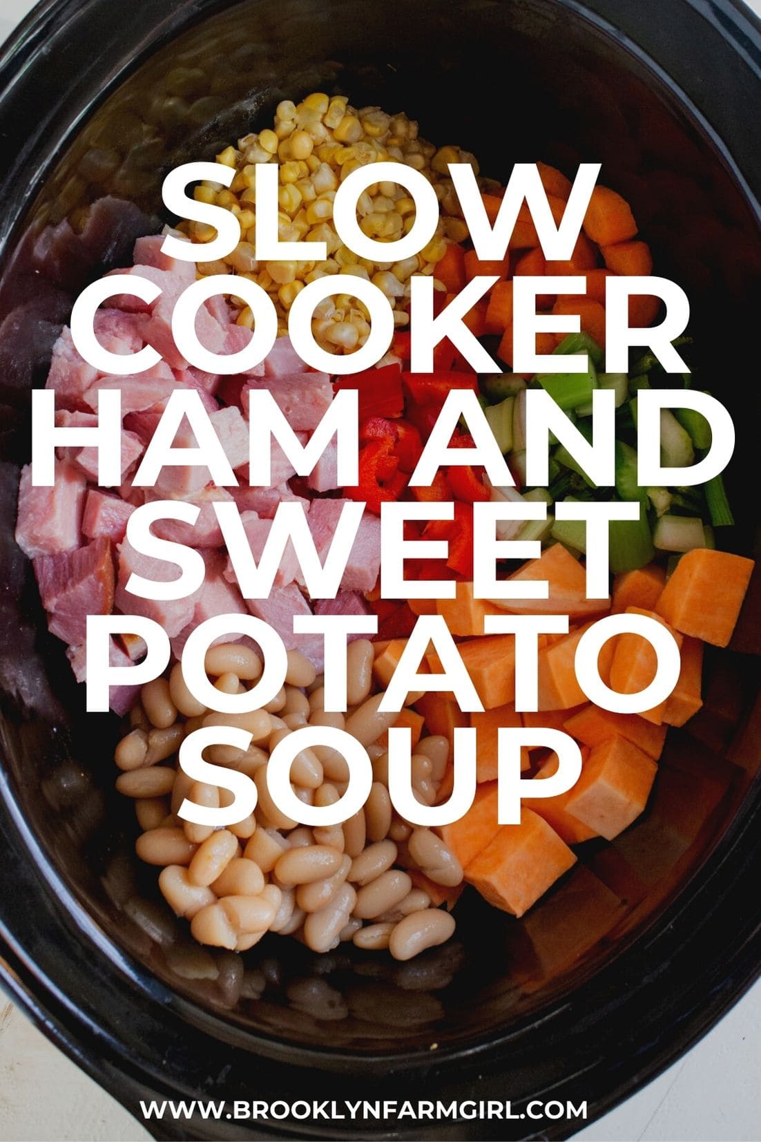 Slow Cooker Ham and Sweet Potato Soup Brooklyn Farm Girl