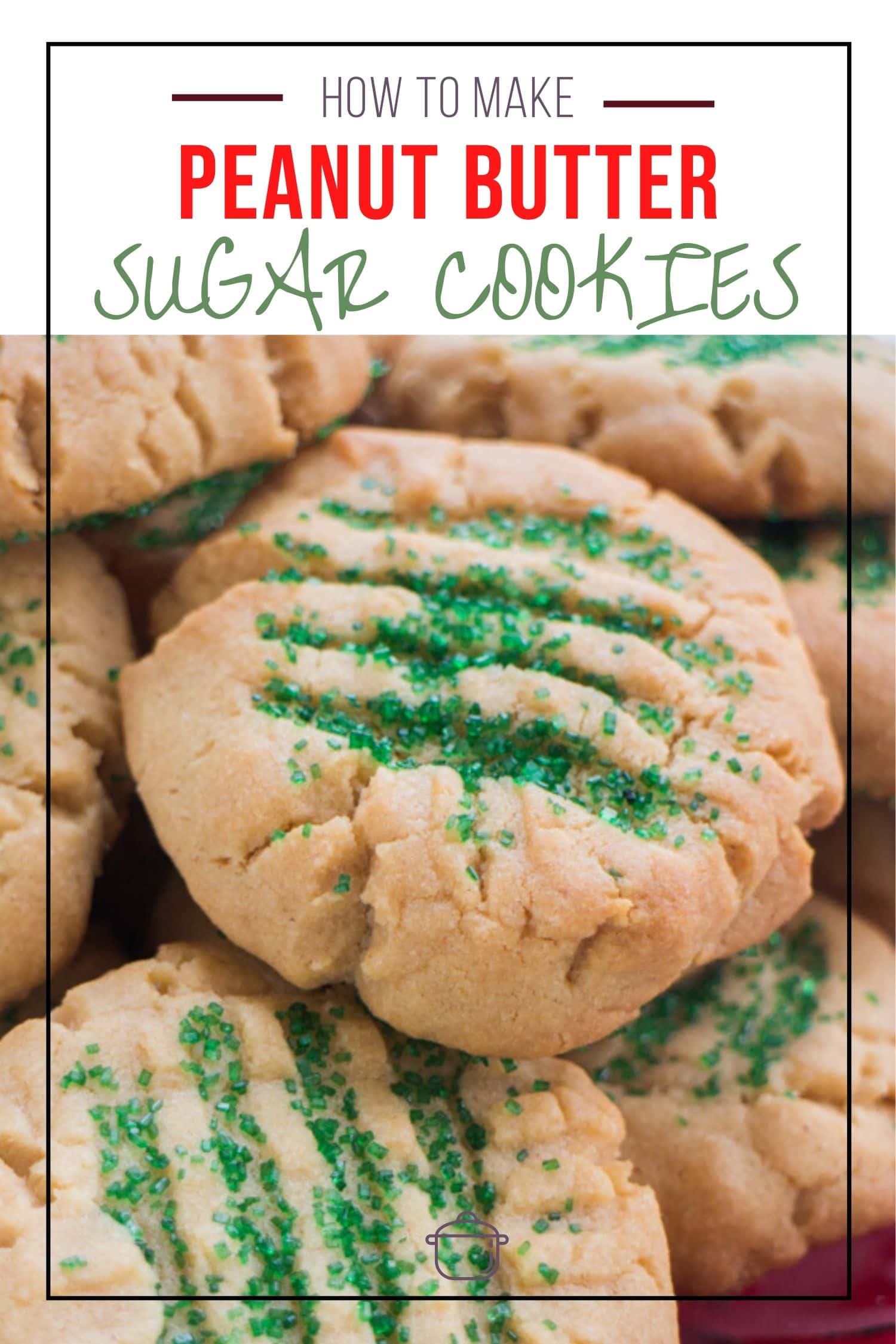 Peanut Butter Sugar Cookies - Easy Family Recipe!