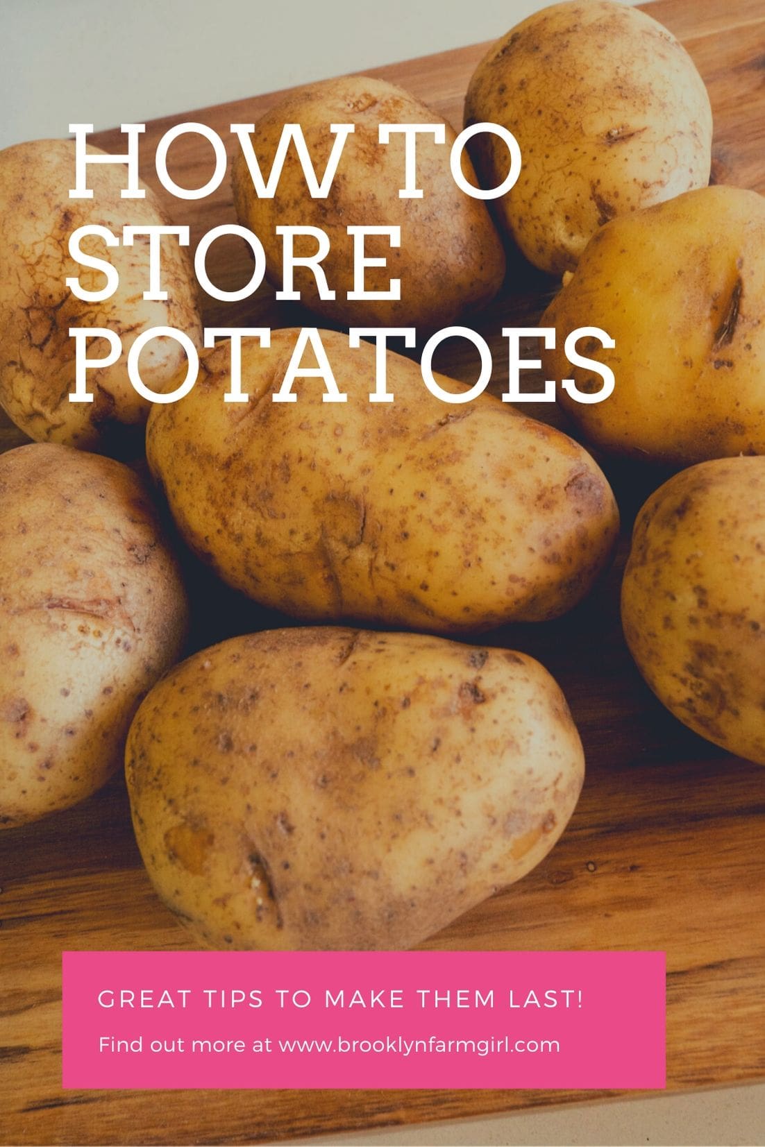 How to Store Potatoes for a Long Time Brooklyn Farm Girl