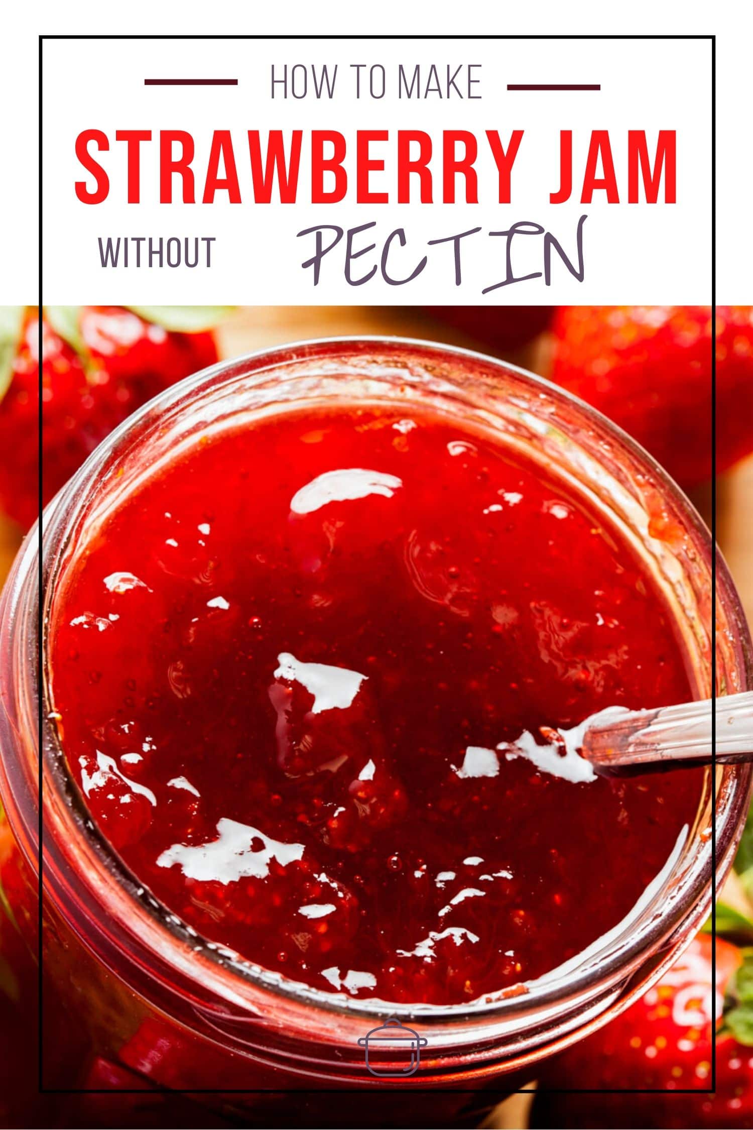 No Pectin Strawberry Jam Brooklyn Farm Girl
