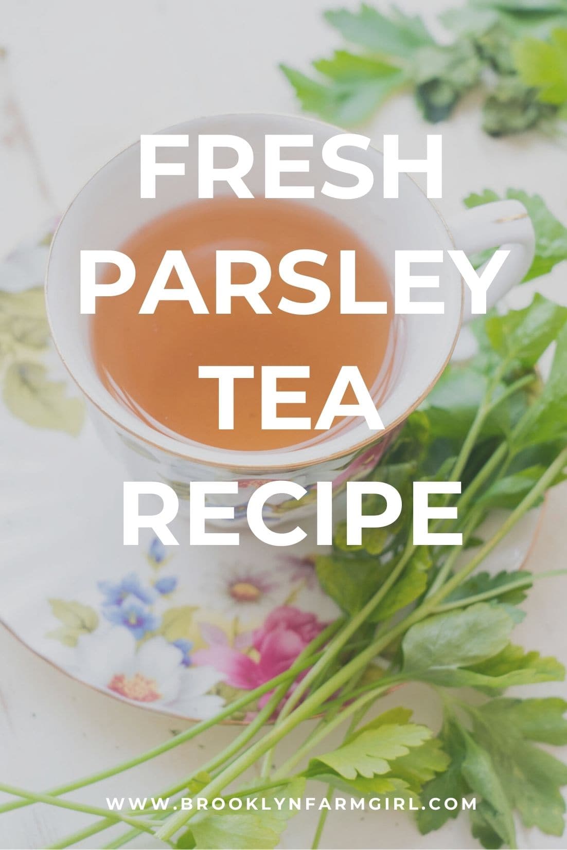 How to Make Parsley Tea (fresh or dried parsley) Brooklyn Farm Girl