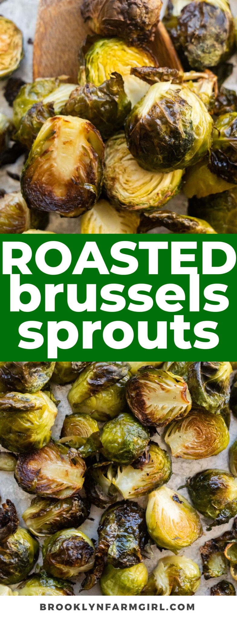 How to Cook Brussels Sprouts in the Oven (so crispy) Brooklyn Farm Girl