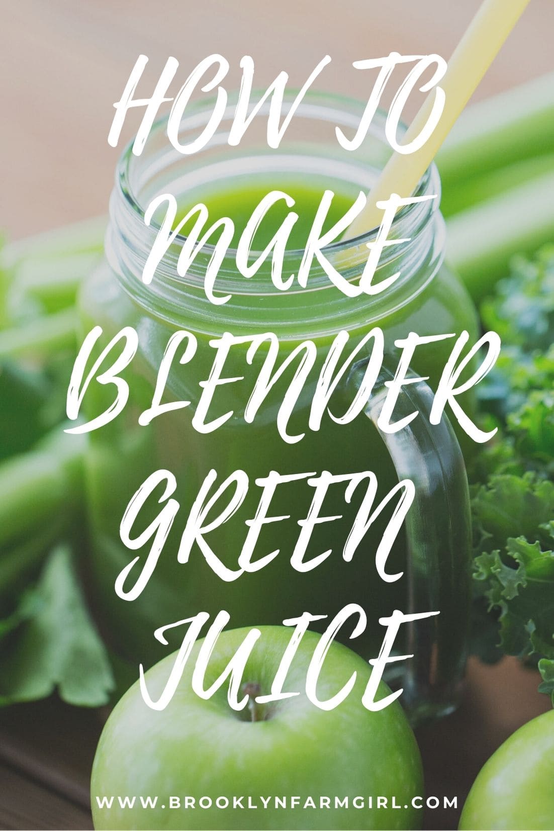Greens Juice That Actually Tastes Good! Brooklyn Farm Girl