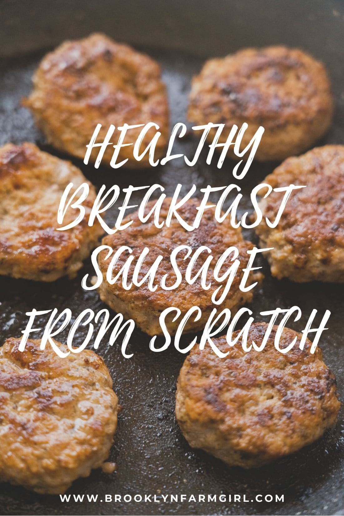 How to Make Homemade Breakfast Sausage Brooklyn Farm Girl