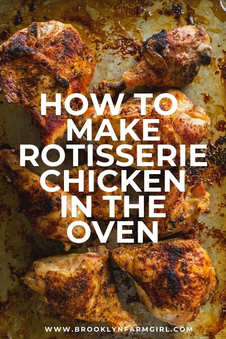 How to Make Rotisserie Chicken in the Oven Brooklyn Farm Girl