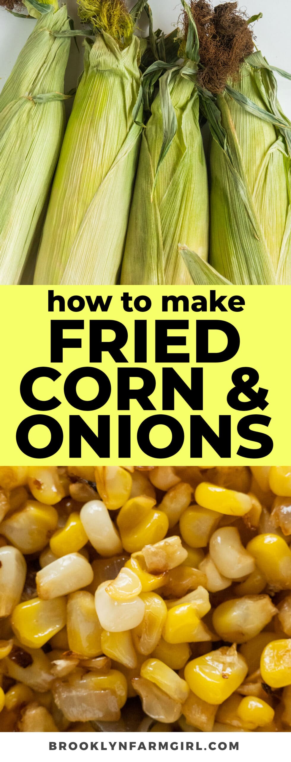 Fried Corn and Onions Brooklyn Farm Girl