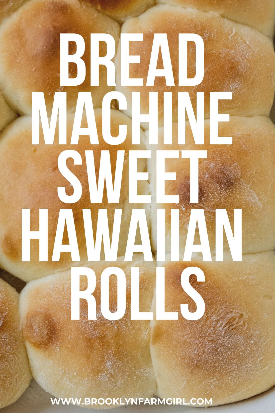 Bread Machine Sweet Hawaiian Rolls Brooklyn Farm Girl