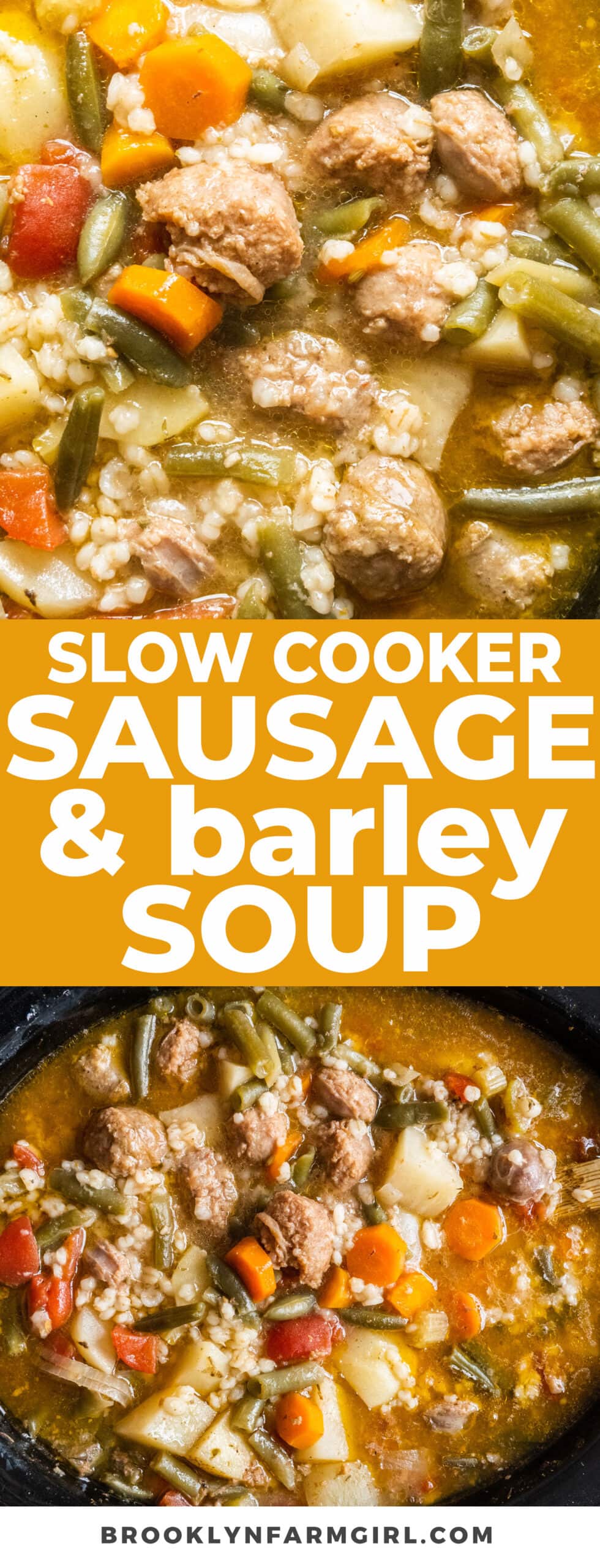Slow Cooker Sausage Barley Soup Brooklyn Farm Girl
