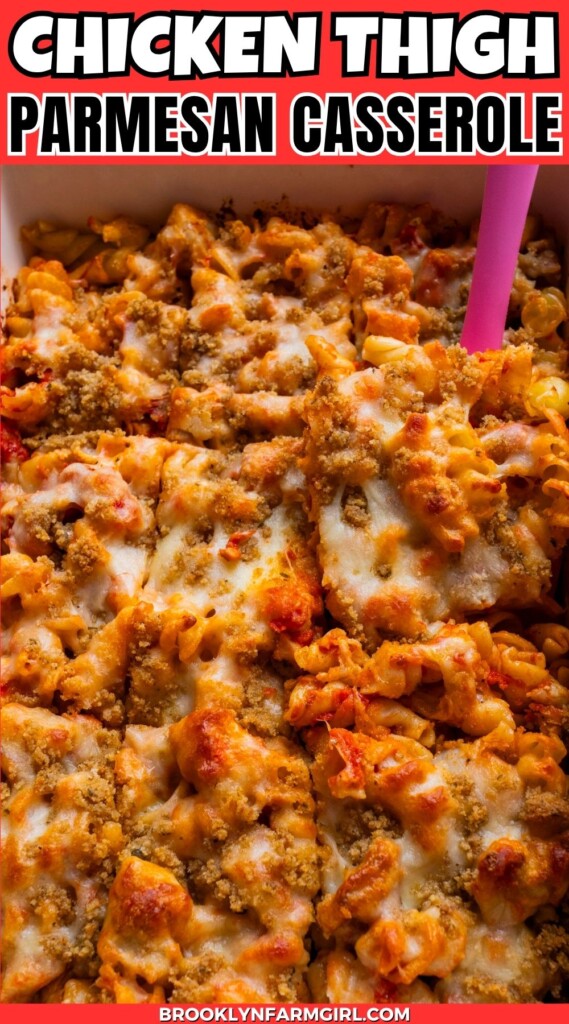 A close-up of a baked chicken thigh parmesan casserole, topped with melted cheese and breadcrumbs, with a pink spatula lifting a portion from the dish. Text overlay reads Chicken Thigh Parmesan Casserole.