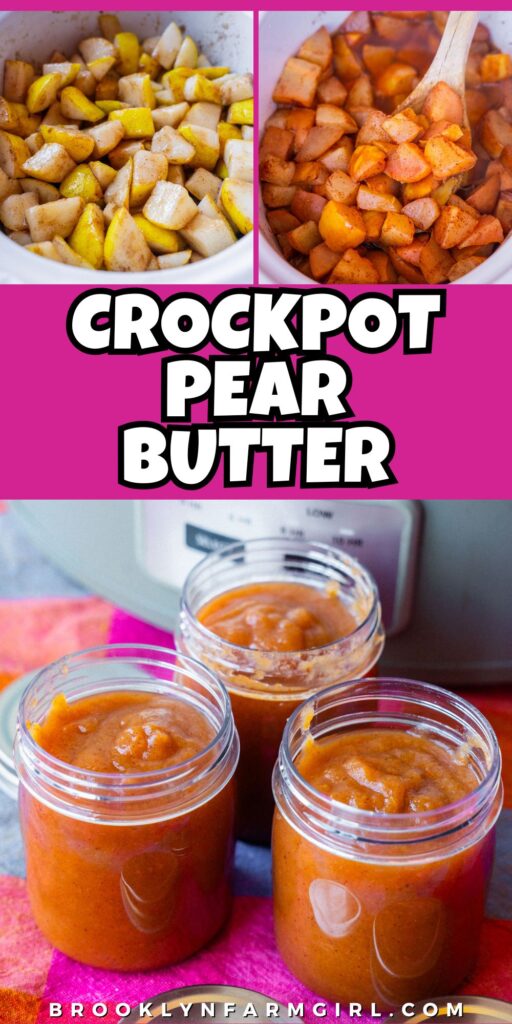 A collage showing cubed pears in a slow cooker before and after cooking, with three glass jars of finished pear butter in the foreground and text reading Crockpot Pear Butter.